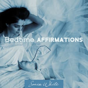 Bedtime Affirmations - Sonia White