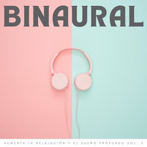 Binaural: Aumenta La Relajación Y El Sueño Profundo Vol. 2 - Música para dormir profundo Delta Binaural 432 Hz