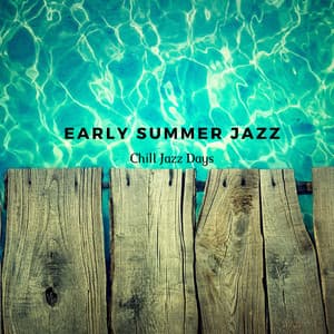 Early Summer Jazz - Chill Jazz Days