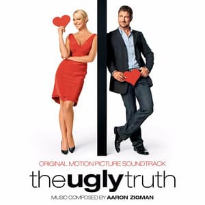 The Ugly Truth - Aaron Zigman