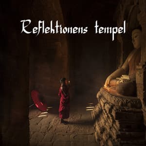 Reflektionens tempel: Tibetansk meditation - Meditationsmusik zen institute