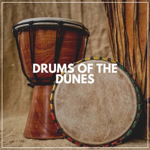 Drums of the Dunes - Soothing Nature Sounds