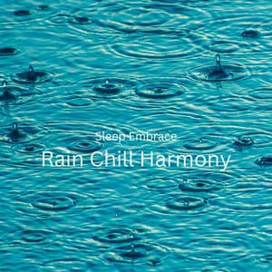 Sleep Embrace: Rain Chill Harmony - Pilates Music