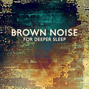 Brown Noise for Deeper Sleep - Brown Noise Zone
