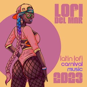Lofi del Mar: Latin Lofi Carnival Music 2023, Jazzhop Brazilian Grooves, Party Beats, Limit Edition Collection - HopHood Zone