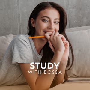 Study with Bossa: Collection of Brazilian Bossa Nova for Relaxing Study - Bossa Cafe en Ibiza