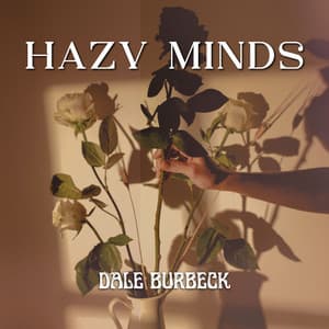 Hazy Minds: Sax in the Soft Glow - Dale Burbeck