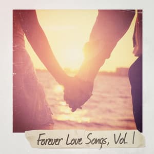 Forever Love Songs, Vol. 1 - Best Love Songs