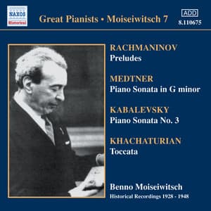 Medtner: Piano Sonata, Op. 22 / Kabalevsky: Piano Sonata, Op. 46 - Benno Moiseiwitsch