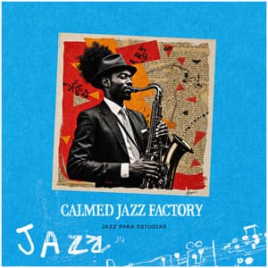 Calmed Jazz Factory - Jazz para Estudiar