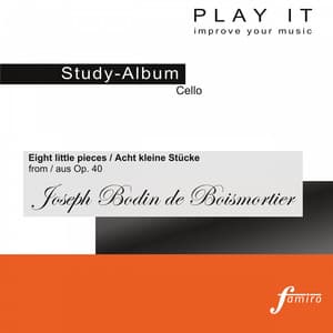 Play It - Study-Album for Cello: Joseph Bodin De Boismortier, Eight Little Pieces, Op. 40 - Joseph Bodin de Boismortier