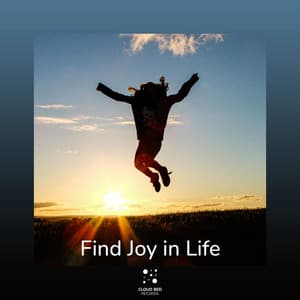 Find Joy in Life - Gentle Souls