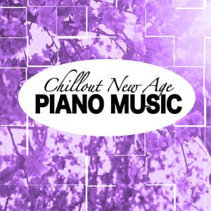 Chillout New Age Piano - Ultimate Piano Classics