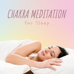 Chakra Meditation for Sleep: Deep Sleep Chakra Balancing Music, Chakra Music to Sleep by - Chakra Dreamers