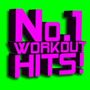 No.1 Workout Hits! - Ultimate Workout Hits