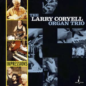 Impressions - The Larry Coryell Organ Trio