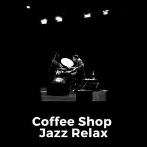 Coffee Shop Jazz Relax - Coffee Table Jazz