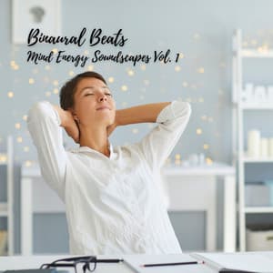 Binaural Beats: Mind Energy Soundscapes Vol. 1 - Matter and Energy