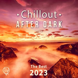 Chillout After Dark Vol. 7: The Best 2023 Playlist, Relax on the Beach, Ibiza Party Lounge, Cafe Relaxation, Bali Chill Out, Music del Mar, Bar Background Music Summer Time Hits - Dj. Juliano BGM