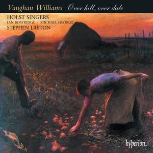 Vaughan Williams: Over Hill, Over Dale – Partsongs, Folksongs & Shakespeare Settings - Ralph Vaughan Williams