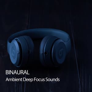 Binaural: Ambient Deep Focus Sounds - Pure Binaural Beats
