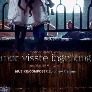 Mother Didn't Know - Zbigniew Preisner