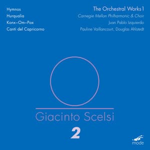 Scelsi: The Orchestral Works, Vol. 1 - Giacinto Scelsi