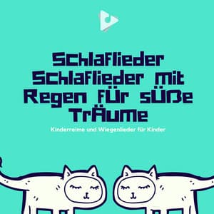 Schlaflieder Schlaflieder mit Regen für süße Träume - Kinderreime und Wiegenlieder für Kinder