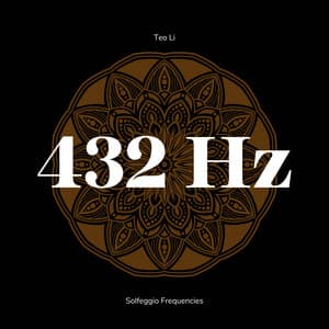 432 Hertz - Solfeggio Frequencies - Teo Li