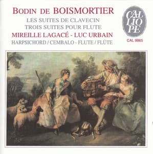 Boismortier: Les Suites de Clavecin / Trois Suites Pour Flute - Joseph Bodin de Boismortier