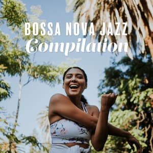 Bossa Nova Jazz Compilation: Soft Sounds for Discerning Listeners, Positive Mood with Good Music - Bossa Nova Melodies Maker