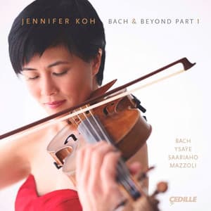 Bach and Beyond, Part I - Jennifer Koh