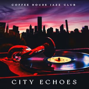 City Echoes - Coffee House Jazz Club