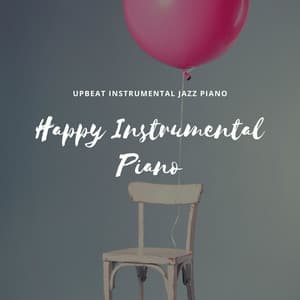 Upbeat Instrumental Jazz Piano - Happy Instrumental Piano