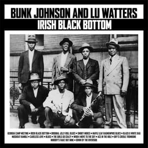 Irish Black Bottom - Bunk Johnson