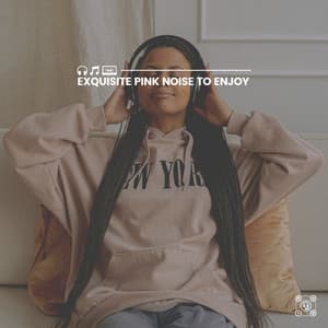 Exquisite Pink Noise to Enjoy - Pink Noise Babies
