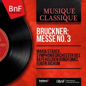 Bruckner: Messe No. 3 - Anton Bruckner