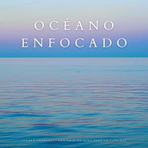 Océano Enfocado: Ambiente De Olas Para La Claridad - Muestras de ondas cerebrales