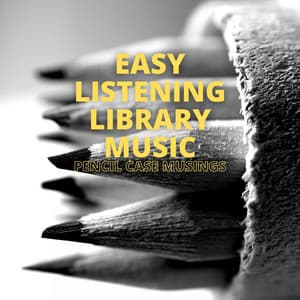 Pencil Case Musings - Easy Listening Library Music