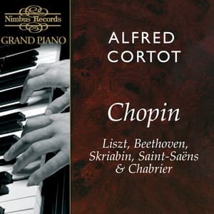 Chopin, Liszt, Beethoven, Skriabin, Saint-Saëns & Chabrier: Works for Piano - Alfred Cortot