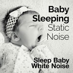 Baby Sleeping: Static Noise - Sleep Baby White Noise