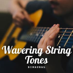 Binaural: Wavering String Tones - Piano and Ocean Waves Experience