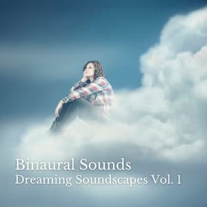 Binaural Sounds: Dreaming Soundscapes Vol. 1 - Music for Sleeping