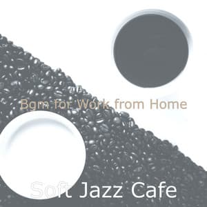 Bgm for Work from Home - Soft Jazz Cafe