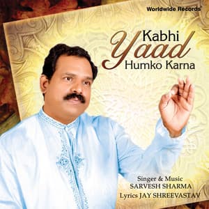 Kabhi Yaad Humko Karna - Sarvesh Sharma