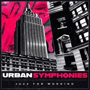 Urban Symphonies - Jazz for Working