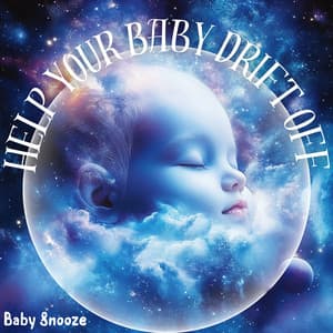 Help Your Baby Drift Off - Baby Snooze