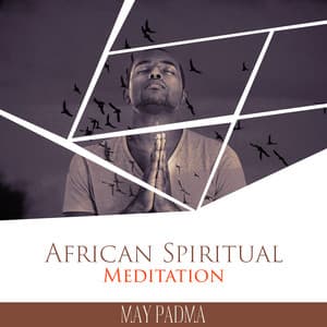 African Spiritual Meditation: Tribal Devotion - May Padma