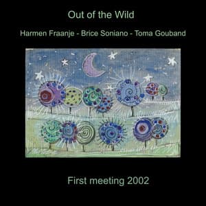 Out of the Wild first meeting 2002 - Harmen Fraanje