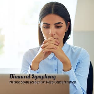 Binaural Symphony: Nature Soundscapes for Deep Concentration - Naturevibe